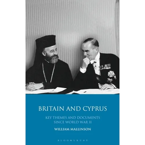 Britain and Cyprus: Key Themes and Documents Since World War II - Paperback