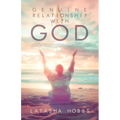 Genuine Relationship with God: Get to Know God Like You Never Knew Him Before and Yourself Too! - Paperback
