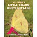 Ms. Carrie's Little Yellow Butterflies - Paperback