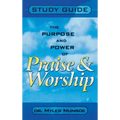 Purpose and Power of Praise and Worship (Study Guide) - Hardcover