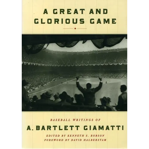A Great and Glorious Game: Baseball Writings of A. Bartlett Giamatti - Paperback