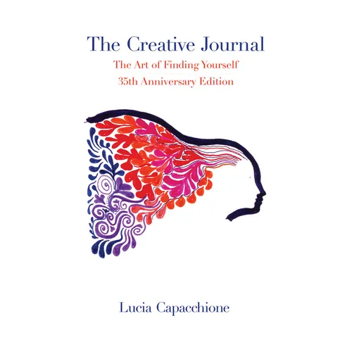 The Creative Journal: The Art of Finding Yourself: 35th Anniversary Edition - Paperback