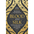 Blood and Silk: Power and Conflict in Modern Southeast Asia - Paperback