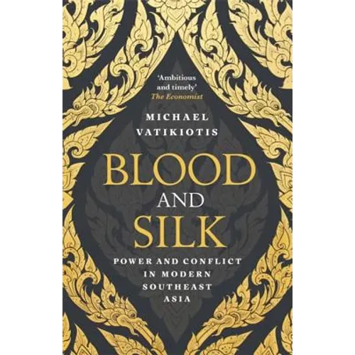 Blood and Silk: Power and Conflict in Modern Southeast Asia - Paperback