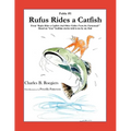 Rufus Rides a Catfish [Fable 1]: (From Rufus Rides a Catfish & Other Fables From the Farmstead) - Paperback