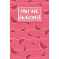 You Are Awesome!: Watermelon Cute gifts colored pattern - Paperback