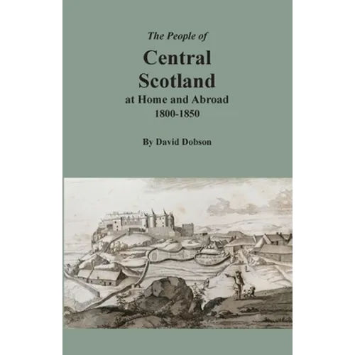 The People of Central Scotland at Home and Abroad, 1800-1850 - Paperback
