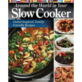 Around the World in Your Slow Cooker: Global-Inspired, Family-Friendly Recipes - Paperback