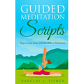 Guided Meditation Script: Steps to inner peace with Mindfulness Meditation - Paperback