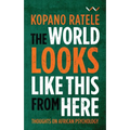 The World Looks Like This from Here: Thoughts on African Psychology - Paperback