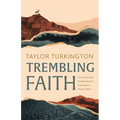 Trembling Faith: How a Distressed Prophet Helps Us Trust God in a Chaotic World - Paperback