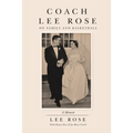 Coach Lee Rose: On Family and Basketball - Paperback