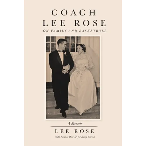 Coach Lee Rose: On Family and Basketball - Paperback