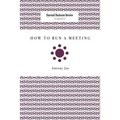 How to Run a Meeting - Paperback