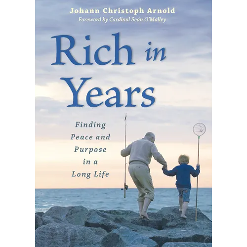 Rich in Years: Finding Peace and Purpose in a Long Life - Paperback