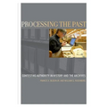 Processing the Past: Contesting Authority in History and the Archives - Paperback