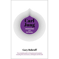 Knowledge in a Nutshell: Carl Jung: The Complete Guide to the Great Psychoanalyst, Including the Unconscious, Archetypes and the Self - Paperback