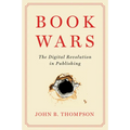 Book Wars: The Digital Revolution in Publishing - Paperback