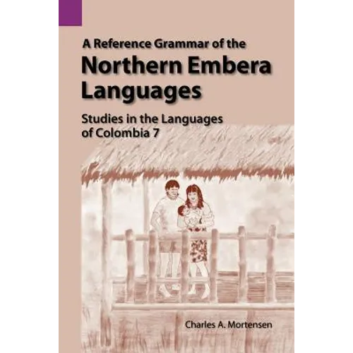 A Reference Grammar of the Northern Embera Languages - Paperback