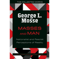 Masses and Man: Nationalist and Fascist Perceptions of Reality - Paperback