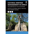 Cultural Heritage Management in Africa: The Heritage of the Colonized - Paperback