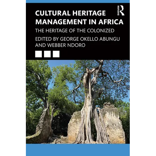 Cultural Heritage Management in Africa: The Heritage of the Colonized - Paperback