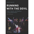 Running with the Devil: Power, Gender, and Madness in Heavy Metal Music - Paperback