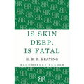 Is Skin Deep, Is Fatal - Paperback