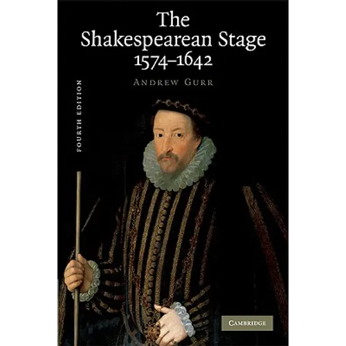 The Shakespearean Stage 1574-1642 - Paperback