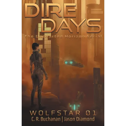 Dire Days: The Uncharted Horizon Serial - Paperback