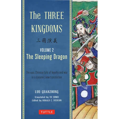 The Three Kingdoms, Volume 2: The Sleeping Dragon: The Epic Chinese Tale of Loyalty and War in a Dynamic New Translation (with Footnotes) - Paperback