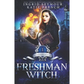 Freshman Witch: Supernatural Academy - Paperback