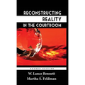 Reconstructing Reality in the Courtroom: Justice and Judgment in American Culture - Hardcover