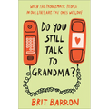 Do You Still Talk to Grandma?: When the Problematic People in Our Lives Are the Ones We Love - Hardcover