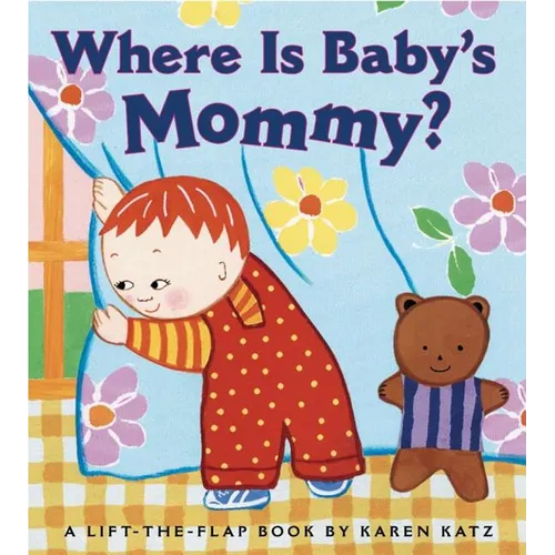 Where Is Baby's Mommy?: A Karen Katz Lift-The-Flap Book - Board Book