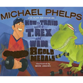 How to Train with a T. Rex and Win 8 Gold Medals - Hardcover