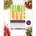 Eat to Live Cookbook: 200 Delicious Nutrient-Rich Recipes for Fast and Sustained Weight Loss, Reversing Disease, and Lifelong Health - Hardcover
