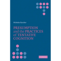 Presumption and the Practices of Tentative Cognition - Paperback