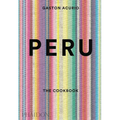 Peru: The Cookbook - Hardcover
