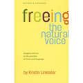 Freeing the Natural Voice: Imagery and Art in the Practice of Voice and Language (Revised & Expanded) - Paperback