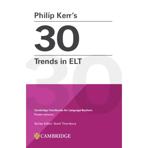Philip Kerr's 30 Trends in ELT: Cambridge Handbooks for Language Teachers Pocket Editions - Paperback