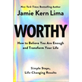 Worthy: How to Believe You Are Enough and Transform Your Life - Hardcover