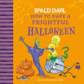 Roald Dahl: How to Have a Frightful Halloween - Hardcover