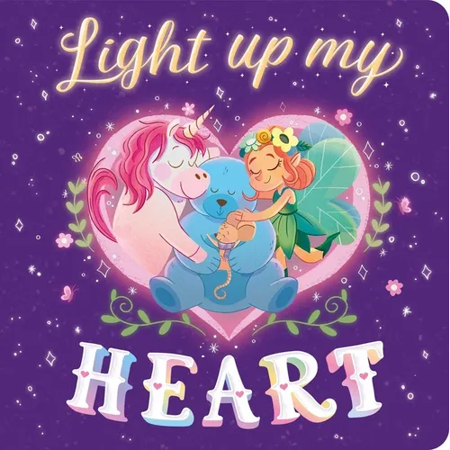 Light Up My Heart: Padded Board Book - Board Book