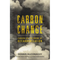 Carbon Change: Canada on the Brink of Decarbonization - Paperback