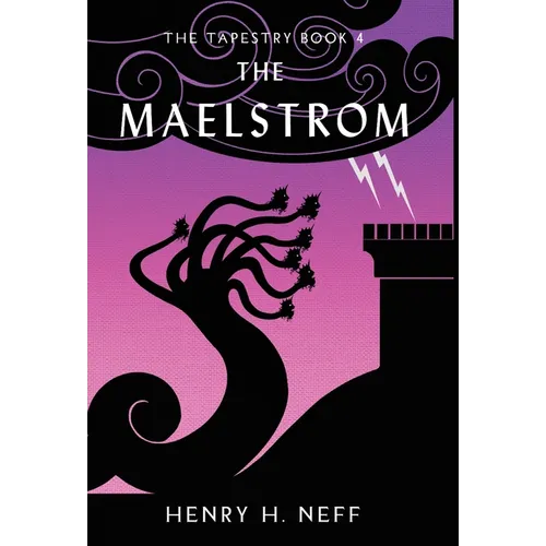 The Maelstrom: Book Four of The Tapestry - Hardcover