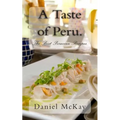 A Taste of Peru.: The Best Peruvian Recipes. - Paperback