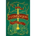 Lady Guest's Mabinogion: With Essays on Medieval Welsh Myths and Arthurian Legends - Hardcover