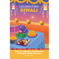 Celebrating Diwali: History, Traditions, and Activities - A Holiday Book for Kids - Paperback