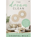 The Dream Clean: Simple, Budget-Friendly, Eco-Friendly Ways to Make Your Home Beautiful - Paperback